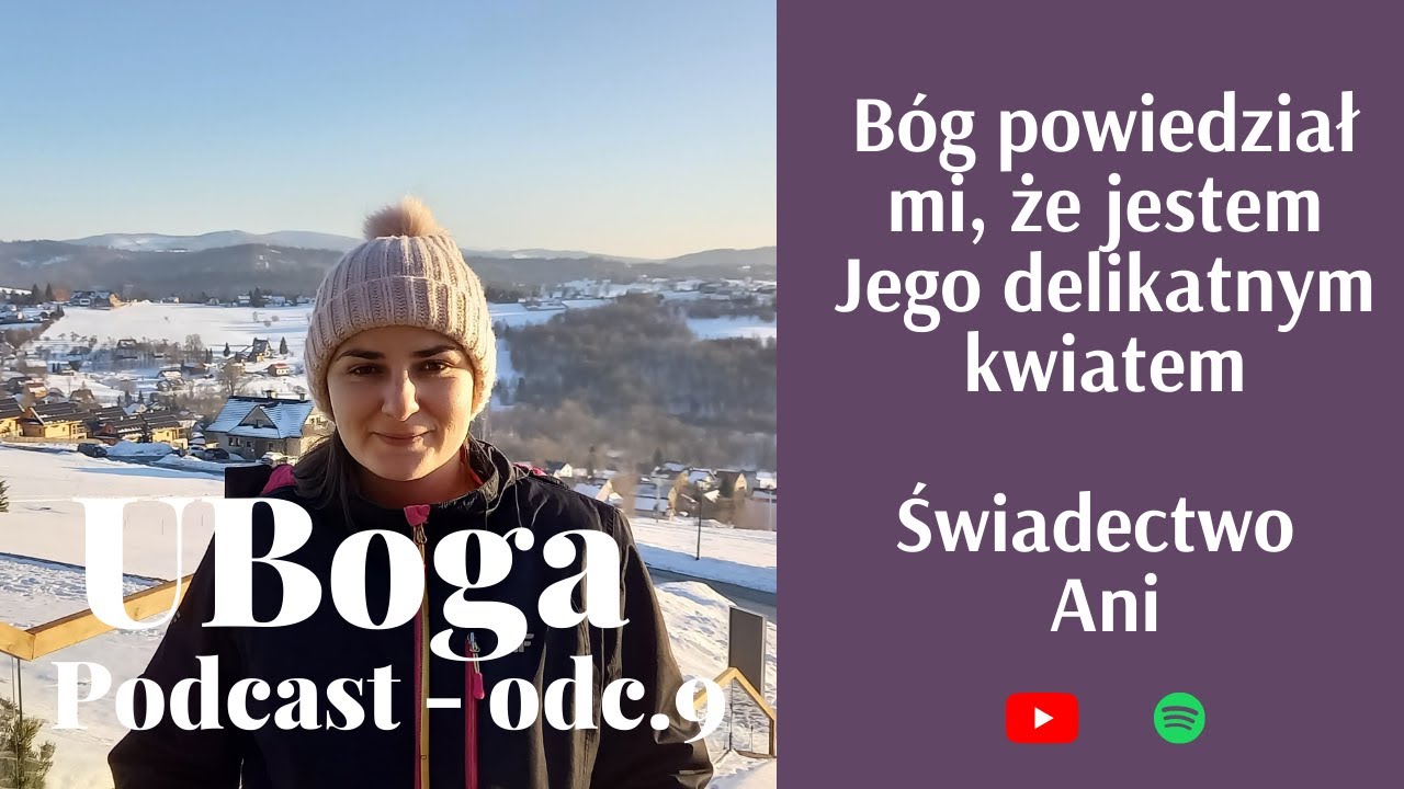 Jestem wrażliwa, bo taki był plan  - świadectwo Ani #9