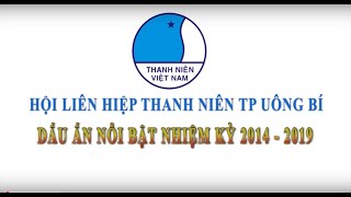 Hội LHTN TP Uông Bí: Những dấu ấn nổi bật nhiệm kỳ 2014-2019