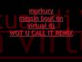murkury - wiley wot u call it remix