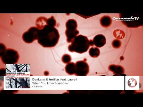 Dankann &amp; Antillas feat. Laurell - When You Love Someone (Club Mix)