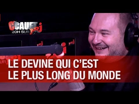 Plus - Le devine qui c'est le plus long du monde !!! C'Cauet sur NRJ de 20h à 23h ! Pour plus de kiff, abonne-toi ! http://www.youtube.com/subscription_center?add_u...