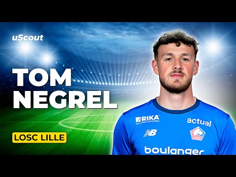 How Good Is Tom Negrel at Losc Lille?