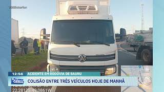 Acidente em rodovia de Bauru: colisão entre três veículos hoje de manhã