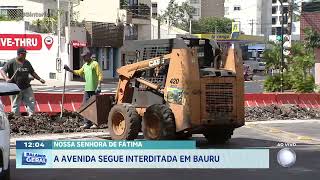 Nossa Senhora de Fátima: a Avenida segue interditada em Bauru