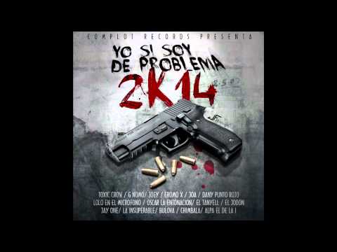 Yo Si Soy De Problema 2k14 - Complot Records ft Varios Artistas De Los Mejores Exponentes Dominicano