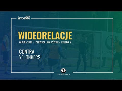 LIGA BEMOWSKA / WIOSNA 2018 / KOLEJKA 2. / CONTRA - YELONKERSI LIGA BEMOWSKA / WIOSNA 2018 / KOLEJKA 2. / CONTRA - YELONKERSI