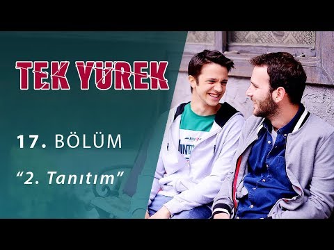 Tek Yürek 17. Bölüm 2. Fragmanı                                                                                                                                                                                                                           