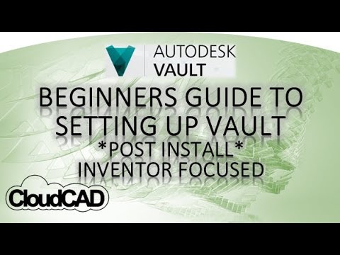 How to set up Vault Basic | Autodesk Vault