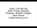 Livin My Life - Frozen Shoulder (Rodolfo Tartaglia Remix)