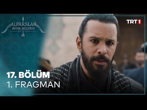 Alparslan 17. Bölüm Fragmanı                                                                                                                                                                                                                              