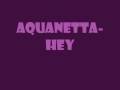 aquanetta-hey