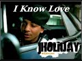 J.Holiday - I Know Love **NEW** J.Holiday - I Know Love **NEW**