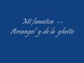 mi fanatica    arcangel y de la ghetto