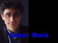 Gabor Mate-In the Realm of Hungry Ghosts-author intervie