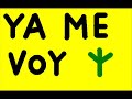 Ya me voy