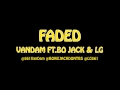 FADED VanDam ft. Bowe Jackson & LG