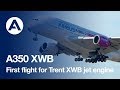 First flight for the Airbus A350's Trent XWB jet engine