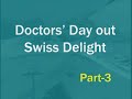 DOCTORS' DAY OUT = SWISS DELIGHT =ICE FLYER