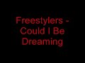 Freestylers - could i be dreaming