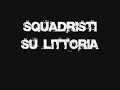 SQUADRISTI SU LITTORIA