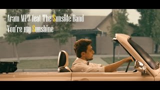 Aram MP3 feat. The Sunside Band - You 're My Sunshine
