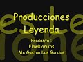 Flowklorikos -  Me gustan las gordas