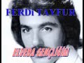 Ferdi TAYFUR - ELVEDA GENÇL???M ELVEDA DaMaR ARABESK Ferdi TAYFUR - ELVEDA GENÇL???M ELVEDA DaMaR ARABESK