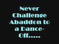Abaddon's sweet dance moves Abaddon's sweet dance moves