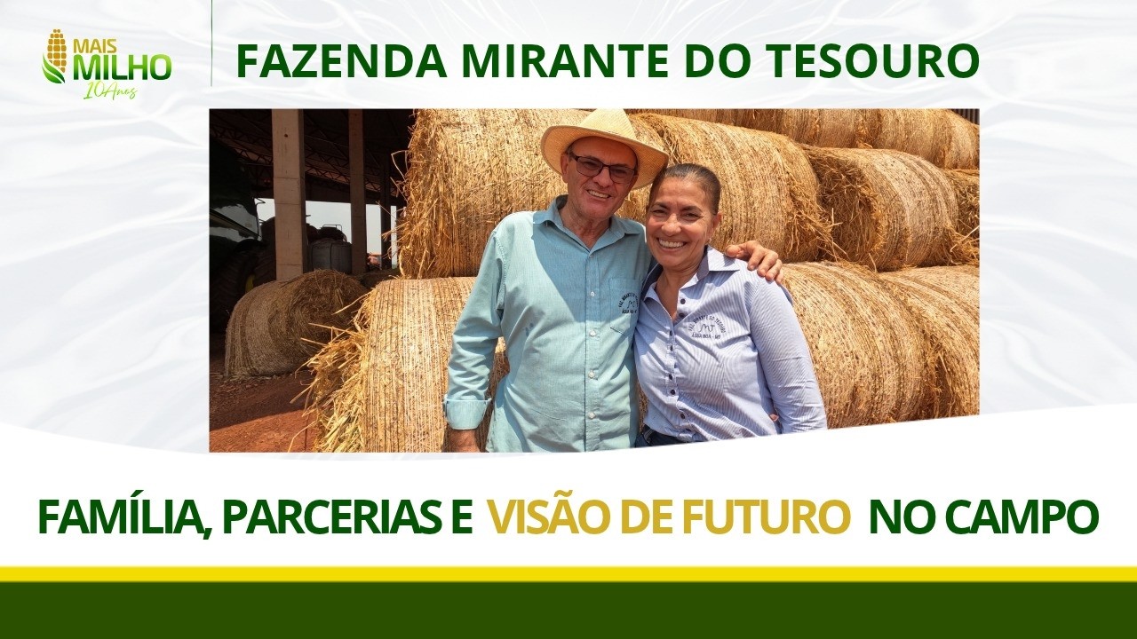 Fazenda Mirante do Tesouro: família, parcerias e visão de futuro no campo