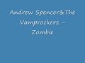 Andrew Spencer&The Vamprockerz - Zombie