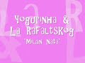 Yogurinha &amp; La Rafaltskog: "Milán Nata"