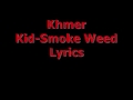 Khmer Kid -SMOKE WEED Lyrics