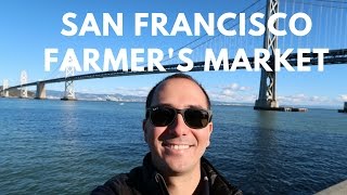 San Francisco Embarcaderoda Farmers Market Gezisi