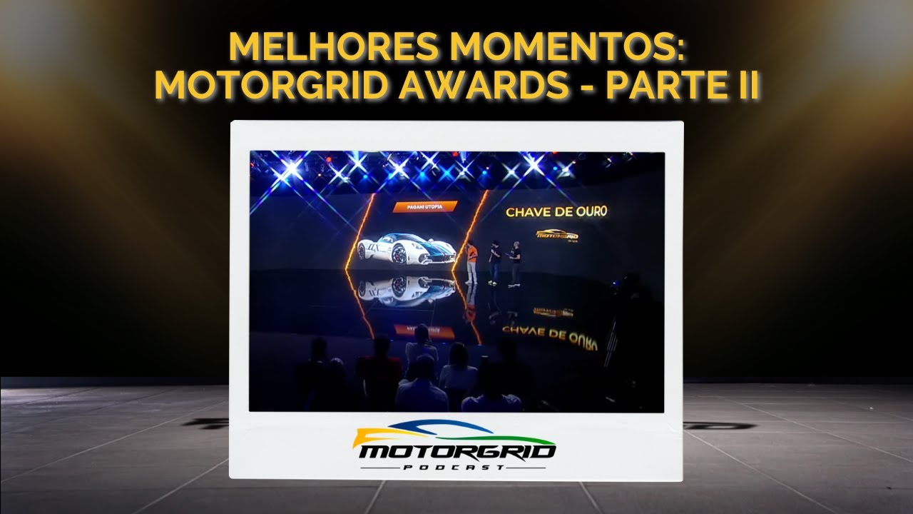 Motorgrid Podcast - Melhores momentos: Motorgrid Awards - Parte II