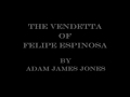 Vendetta of Felipe Espinosa