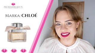 Chloé – romantycznie i zmysłowo. || Pachnidelko.pl