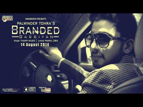 Branded Gaddiyan | Palwinder Tohra Feat. Pannu Zira | Latest Punjabi Songs 2014 | Full HD