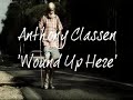 Wound Up Here - Country singer Anthony Classen