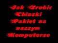 | TUTORIAL | Jak zrobic Pakiet Chinski na naszym komputerze