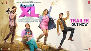 Double XL (Official Trailer) Sonakshi Sinha Huma Q