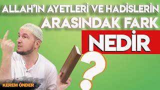 ALLAHIN AYETLERİ VE HADİSLERİN ARASINDAKİ FARK