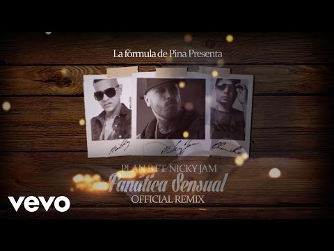 Plan B - Fanatica Sensual (Remix) ft. Nicky Jam