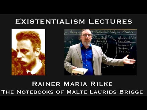 rilke - In this lecture, we look at the great Existentialist poet, Ranier Maria Rilke's, only novel,