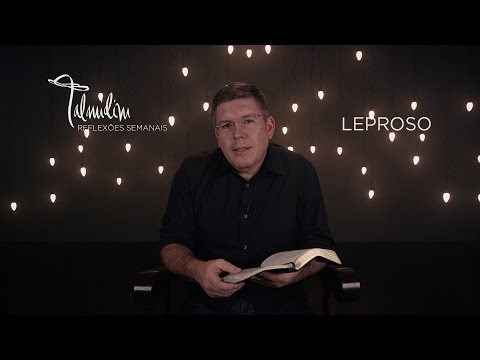 Ed René Kivitz - TALMIDIM 2014: #17 Leproso