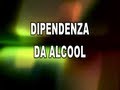 Clicca per visualizzare il video : Dipendenza da alcool - Dott. Cosimo Colletta