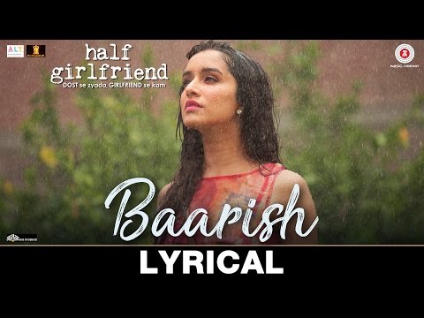 Baarish - Lyrical | Half Girlfriend | Arjun K & Shraddha K | Ash King & Shashaa Tirupati | Tanishk B