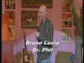 bruno explains why we need dr.phil with his usual humorous insight.