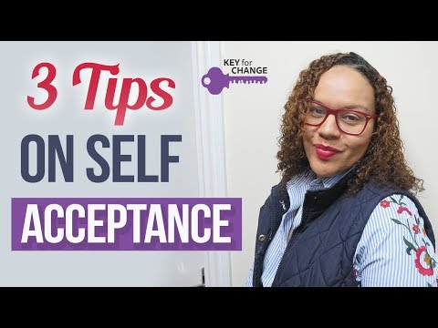 Self Acceptance - Three tips that may assist you