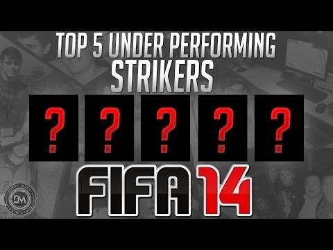 Top 5 Under Performing Strikers (ST) in FIFA 14 Ultimate Team (FUT 14) Guide to Best Squad