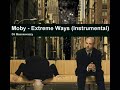 Moby – Extreme Ways (Instrumental)